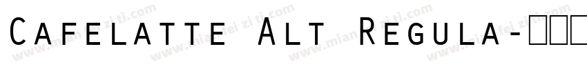 Cafelatte Alt Regula字体转换